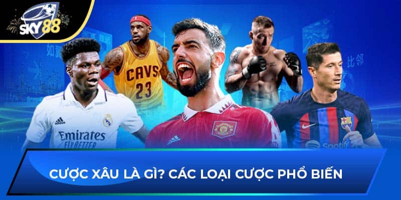 Cược xâu là gì? Các loại cược phổ biến